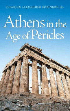 Athens in the Age of Pericles - Robinson, Charles A.