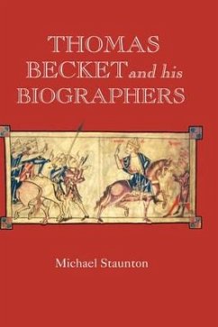 Thomas Becket and His Biographers - Staunton, Michael