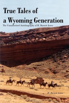 True Tales of a Wyoming Generation - Jones, H. Barnett