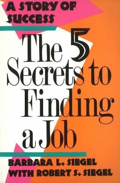 The 5 Secrets to Finding a Job - Siegel, Barbara L. Siegel, Robert Simon