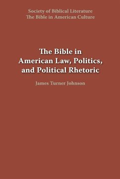 The Bible in American Law, Politics, and Political Rhetoric