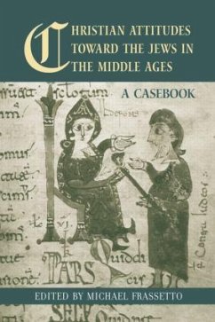 Christian Attitudes Toward the Jews in the Middle Ages - Frassetto, Michael