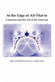 At the Edge of All-That-Is, A Journey into the Art of the Universe