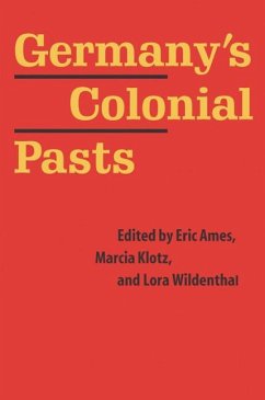 Germany's Colonial Pasts - Ames, Eric