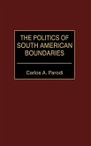 The Politics of South American Boundaries