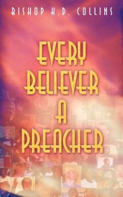 Every Believer a Preacher - Collins, Bishop K. D.