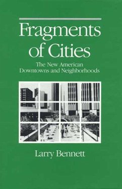 Fragments of Cities: The New American Downtowns and Neighborh - Bennett, Larry