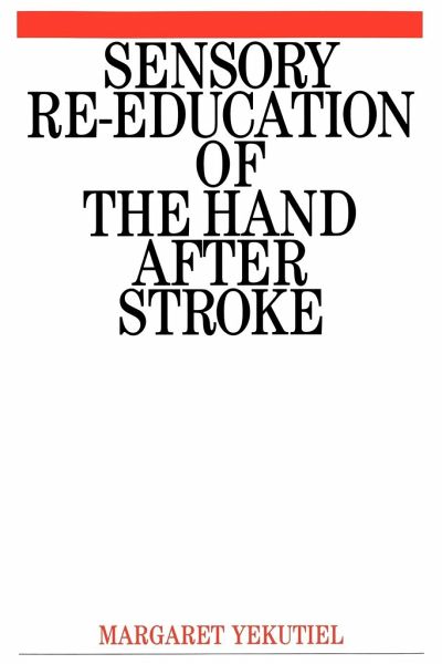 Sensory Re-Education of the Hand After Stroke Sensory Re-Education of the Hand After Stroke