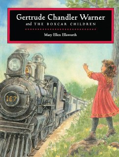 Gertrude Chandler Warner and the Boxcar Children - Ellsworth, Mary Ellen