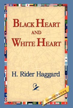 Black Heart and White Heart - Haggard, H. Rider