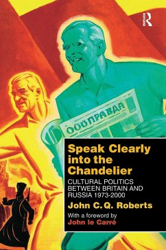 Speak Clearly Into the Chandelier - Roberts, John C Q