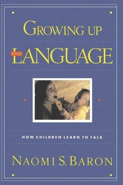 Growing Up with Language - Baron, Naomi S