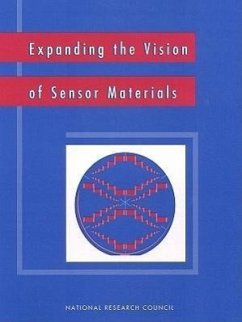 Expanding the Vision of Sensor Materials - National Research Council; Division on Engineering and Physical Sciences; National Materials Advisory Board; Commission on Engineering and Technical Systems; Committee on New Sensor Technologies Materials and Applications