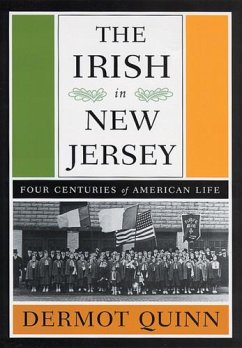 The Irish in New Jersey: Four Centuries of American Life, First Paperback Edition - Quinn, Dermot