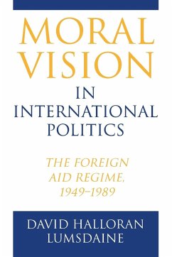 Moral Vision in International Politics - Lumsdaine, David Halloran