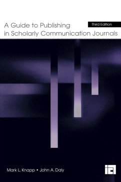 A Guide to Publishing in Scholarly Communication Journals - Knapp, Mark L; Daly, John A