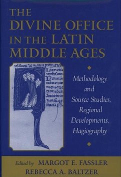 The Divine Office in the Latin Middle Ages - Baltzer, Rebecca A. / Fassler, Margot E. (eds.)
