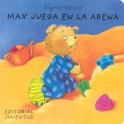Max Juega en la Arena = Max Plays in the Sandbox - Geisler, Dagmar