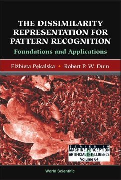 Dissimilarity Representation for Pattern Recognition, The: Foundations and Applications - Duin, Robert P W; Pekalska, Elzbieta