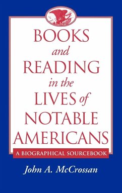 Books and Reading in the Lives of Notable Americans - McCrossan, John Anthony