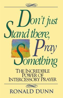 Don't Just Stand There Pray Something - Dunn, Ron; Dunn, Ronald