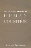 Cultural Origins of Human Cognition