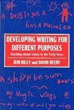 Developing Writing for Different Purposes - Riley, Jeni; Reedy, David