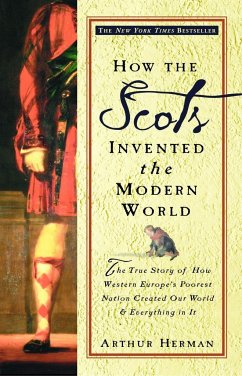 How the Scots Invented the Modern World - Herman, Arthur