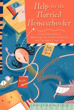 Help for the Harried Homeschooler - Field, Christine