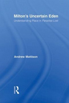 Milton's Uncertain Eden - Mattison, Andrew
