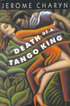 Death of a Tango King - Charyn, Jerome