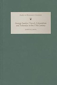 George Sandys: Travel, Colonialism and Tolerance in the Seventeenth Century - Ellison, James