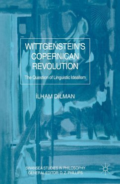 Wittgenstein's Copernican Revolution - Dilman, I.