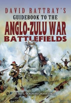 David Rattray's Guide to the Zulu War - Rattray, David