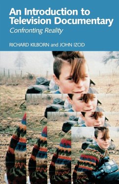 An introduction to television documentary - Kilborn, Richard; Izod, John
