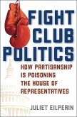 Fight Club Politics: How Partisanship Is Poisoning the U.S. House of Representatives