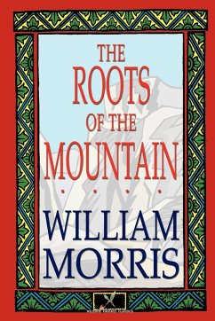 The Roots of the Mountain - Morris, William