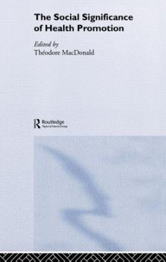 The Social Significance of Health Promotion - Macdonald, Theodore (ed.)