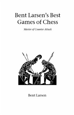 Bent Larsen's Best Games of Chess - Larsen, Bent