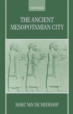 The Ancient Mesopotamian City - Mieroop, Marc Van De (Professor of Ancient Near Eastern History, Pro