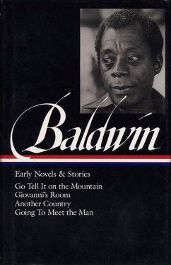 James Baldwin: Early Novels & Stories (Loa #97): Go Tell It on the Mountain / Giovanni's Room / Another Country / Going to Meet the Man - Baldwin, James