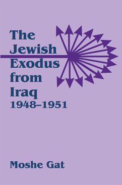 The Jewish Exodus from Iraq, 1948-1951 - Gat, Moshe