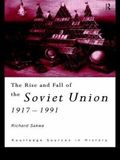 The Rise and Fall of the Soviet Union - Sakwa, Richard (University of Kent at Canterbury, UK)