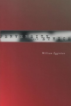 Perversity and Ethics - Egginton, William