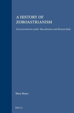 A History of Zoroastrianism, Zoroastrianism Under Macedonian and Roman Rule - Boyce, Mary; Grenet, F.