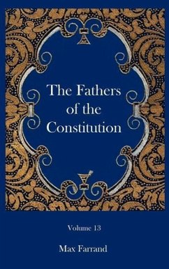 The Fathers of the Constitution - Farrand, Max