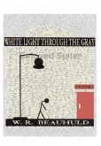 White Light Through the Gray White Light Through the Gray