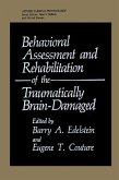 Behavioral Assessment and Rehabilitation of the Traumatically Brain-Damaged