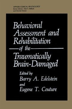 Behavioral Assessment and Rehabilitation of the Traumatically Brain-Damaged - Edelstein, Barry A. / Couture, Eugene T. (Hgg.)