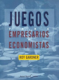 Juegos Para Empresarios Y Economistas - Gardner, Roy